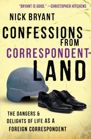 Cover of the book Confessions from Correspondentland by Robert Verkaik