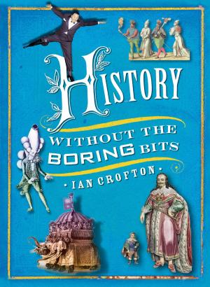 bigCover of the book History without the Boring Bits by 