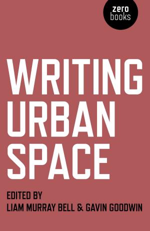 Cover of the book Writing Urban Space by Martin Demant Frederiksen, Katrine Bendtsen Gotfredsen
