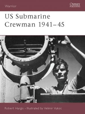 Cover of the book US Submarine Crewman 1941–45 by Patrick Lonergan, Kevin J. Wetmore, Jr., Professor Nicholas Grene