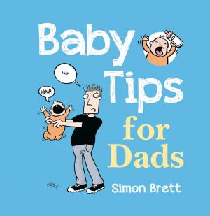 Cover of the book Baby Tips For Dads by Sarah Outen