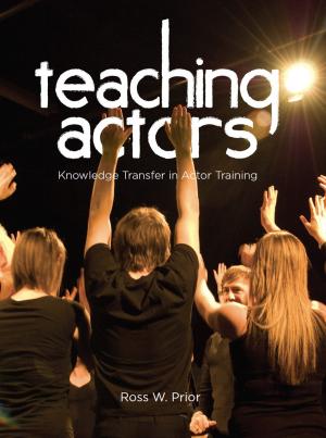 Cover of the book Teaching Actors by Narelle Lemon, Susanne Garvis, Christopher Klopper