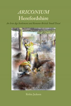 Cover of the book Ariconium, Herefordshire by Alexandra Croom, Alan Rushworth