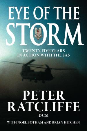 Cover of the book Eye of the Storm: 25 Years in Action with the SAS by Say, Rosemary