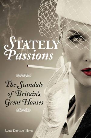 Cover of the book Stately Passions by Michael Foss