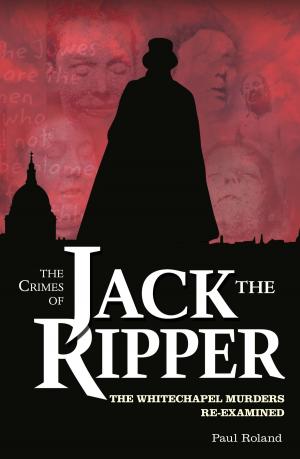 Cover of the book The Crimes of Jack the Ripper by James Shepherd
