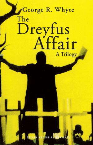 Cover of the book The Dreyfus Affair: A Trilogy by Adrian Mitchell