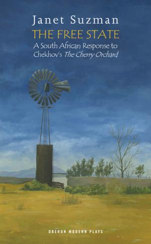 Book cover of The Free State: A South African Response to Chekhov's The Cherry Orchard
