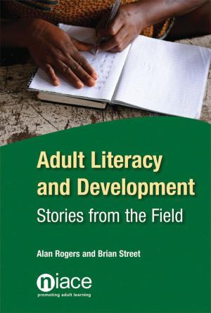 Cover of the book Adult Literacy and Development: Studies from the Field by Maxine Burton