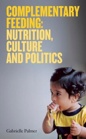 Cover of the book Complementary Feeding: nutrition, culture and politics by Stuart Sutherland