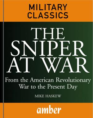 bigCover of the book The Sniper at War: From the American Revolutionary War to the Present Day by 