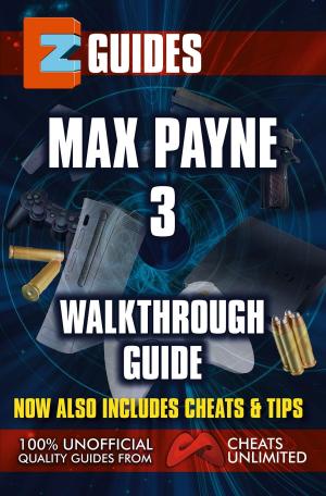 Book cover of EZ Guides: Max Payne 3 Walkthough Guide