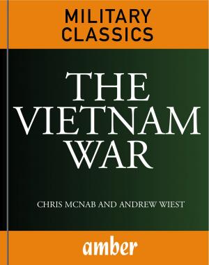Cover of the book The Vietnam War by Bishop, Chris