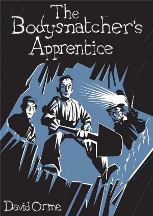 Cover of the book The Bodysnatchers Apprentice by Peter Michael Rosenberg