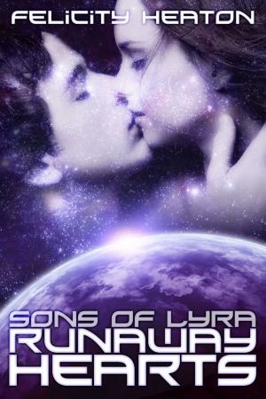 Cover of the book Runaway Hearts (Sons of Lyra Romance Series #2) by Felicity Heaton