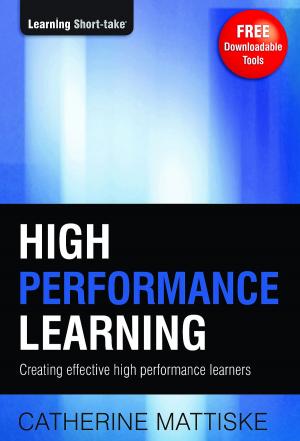 Cover of the book High Performance Learning: Creating Effective High Performance Learners by Marcia Wieder