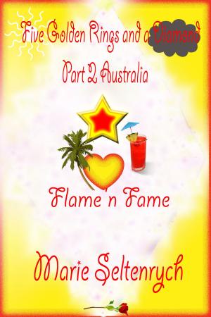 Cover of the book Five Golden Rings and a Diamond Part 2: Australia Flame 'n Fame by Isla Chiu