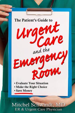 Cover of the book The Patient's Guide to Urgent Care and the Emergency Room by Robert W Derlet, Joel Cohen