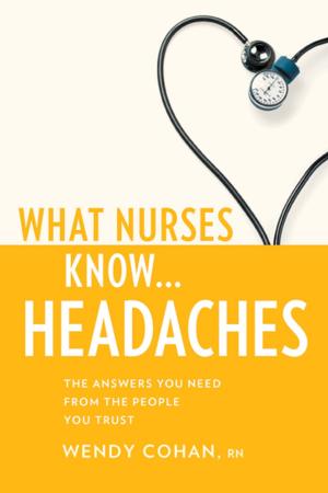 Cover of the book What Nurses Know...Headaches by Janice Loschiavo, MA, RN, NJ-CSN