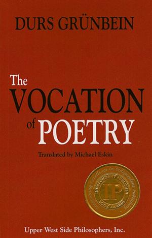Cover of The Vocation of Poetry (Winner of the 2011 Independent Publisher Book Award for Creative Non-Fiction).