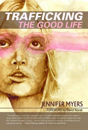Cover of the book Trafficking The Good Life by Miyoko Schinner