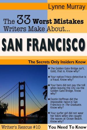 Book cover of The 33 Worst Mistakes Writers Make About San Francisco