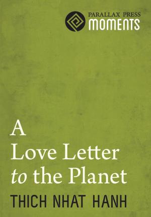 Cover of the book Love Letter to the Planet by Thich Nhat Hanh
