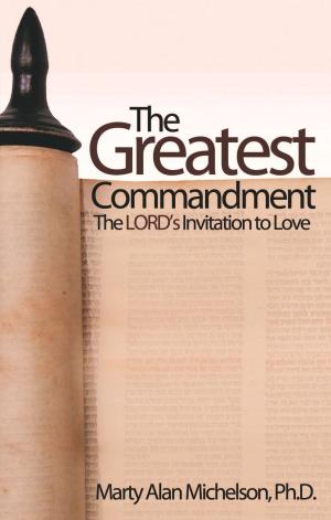 Cover of the book The Greatest Commandment: The Lord's Invitation to Love by Debra Talley