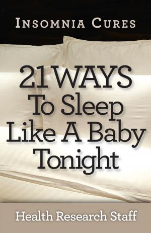 Book cover of Insomnia Cures: 21 Ways To Sleep Like a Baby Tonight