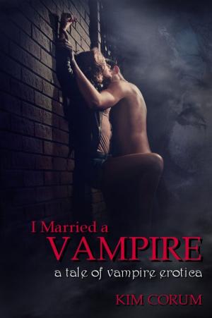 Cover of the book I Married a Vampire: A Tale of Vampire Erotica by Don Asterwood