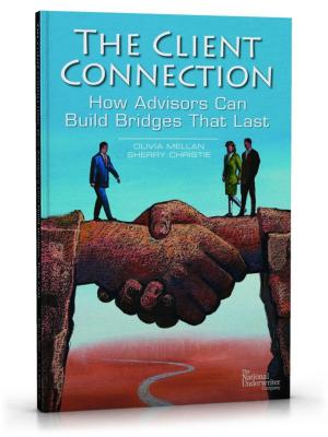 Cover of the book The Client Connection: How Advisors Can Build Bridges That Last by Robert Bloink, Esq., LL.M., William H. Byrnes, Esq., LL.M., CWM®