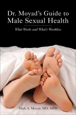 Cover of the book Dr. Moyad's Guide to Male Sexual Health by Dr. Sukhraj Dhillon