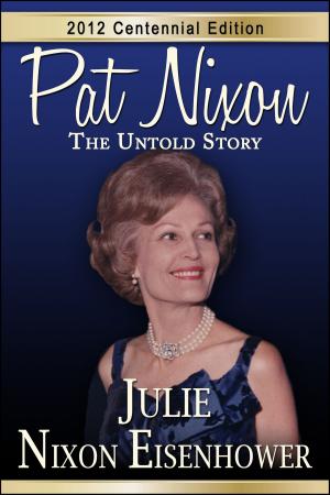 Cover of the book Pat Nixon: The Untold Story by Patricia Charlotte Dennis