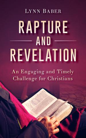 Cover of Rapture and Revelation: An Engaging and Timely Challenge for Christians