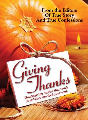 Cover of the book Giving Thanks by The Editors Of True Story And True Confessions