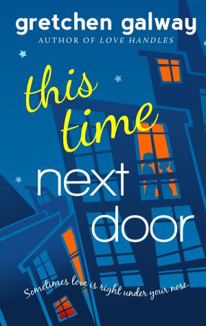 Cover of the book This Time Next Door (A Romantic Comedy) by Katherine Rhodes