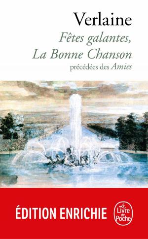 Cover of the book Fêtes galantes, La Bonne Chanson, précédés des Amies by Guy de Maupassant