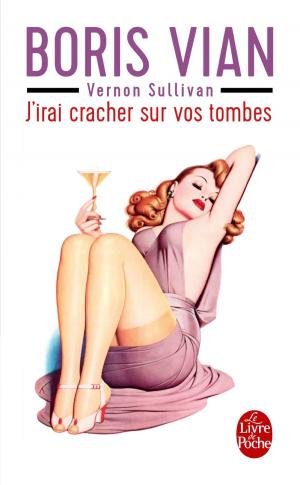 Cover of the book J'irai cracher sur vos tombes by Pierre de Marivaux