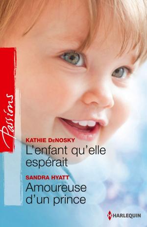 Book cover of L'enfant qu'elle espérait - Amoureuse d'un prince