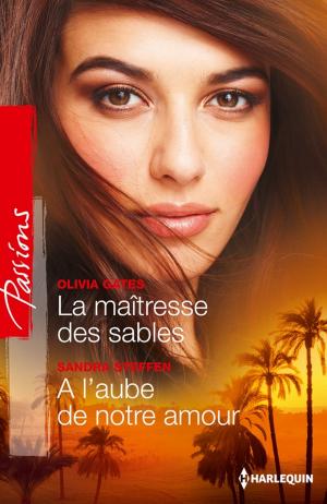 Cover of the book La maîtresse des sables - A l'aube de notre amour by Debra Webb, Paula Graves, Regan Black