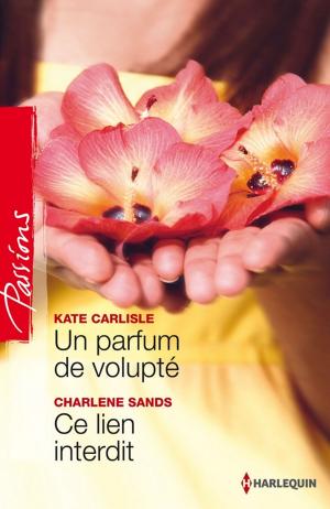 Cover of the book Un parfum de volupté - Ce lien interdit by Lynn Collins