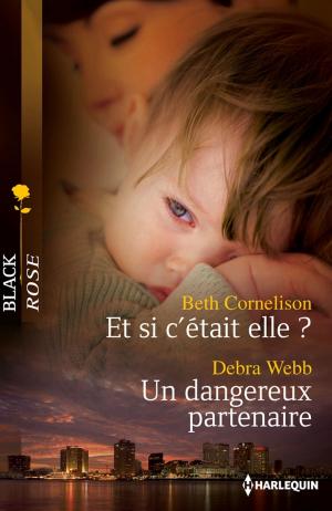 Cover of the book Et si c'était elle ? - Un dangereux partenaire by Teresa Carpenter