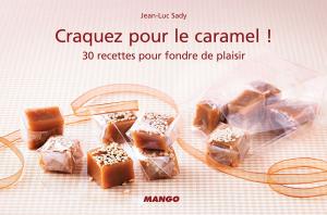 Cover of the book Craquez pour le caramel ! by Sylvie Allouche, D'Après Roba