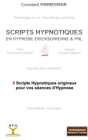 Cover of the book SCRIPTS HYPNOTIQUES EN HYPNOSE ERICKSONIENNE ET PNL N°4 by Joachim Jäck