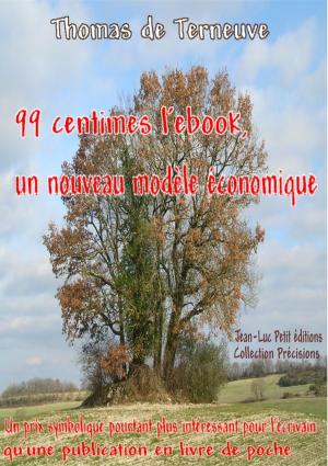 bigCover of the book 99 centimes l'ebook, un nouveau modèle économique by 