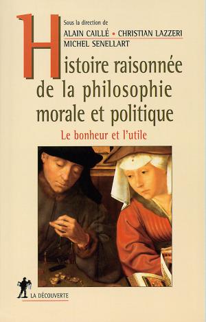 Cover of the book Histoire raisonnée de la philosophie morale et politique by Sandra LAUGIER, Albert OGIEN