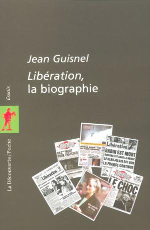 Cover of the book Libération, la biographie by Jean-Philippe MARTIN