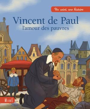 Cover of the book Vincent de Paul, l'amour des pauvres by Gaston Courtois