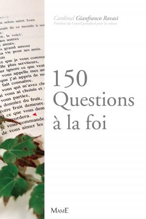 Cover of the book 150 questions à la foi by Marie-Colette Maine