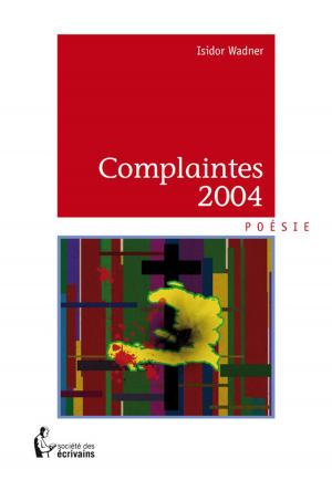 Cover of the book Complaintes 2004 by Amélie de la Musardière